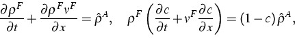 \begin{displaymath}
\frac{\partial \rho ^{F}}{\partial t}+\frac{\partial \rho ^{...
 ...artial c}{\partial x}\right) =\left( 1-c\right) \hat{\rho}^{A},\end{displaymath}