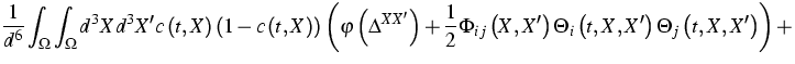 $\displaystyle\frac{1}{d^{6}}\int\nolimits_{\Omega }\int\nolimits_{\Omega
}d^{3}...
 ...left( t,X,X^{\prime }\right)
\Theta _{j}\left( t,X,X^{\prime }\right) \right) +$