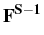 $\displaystyle \bf F^{{S-1}}_{}$
