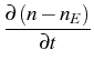 $\displaystyle {\frac{{\partial \left( n-n_{E}\right) }}{{\partial t}}}$