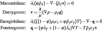 \begin{displaymath}
 \begin{split}
\text{Massenbilanz:}\quad & 
\partial_t (\var...
 ...i)\lambda_s)\nabla T - T 
\tilde\rho_fc_f{\bf v}\  \end{split}\end{displaymath}