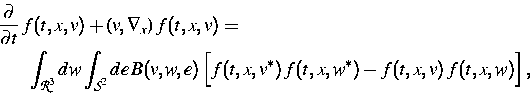 \begin{eqnarray}
\lefteqn{
\frac{\partial}{\partial t}\, f(t,x,v) + 
 \mbox{\bf{...
 ...
\Big[f(t,x,v^*)\,f(t,x,w^*)-f(t,x,v)\,f(t,x,w)\Big]\,, \nonumber \end{eqnarray}