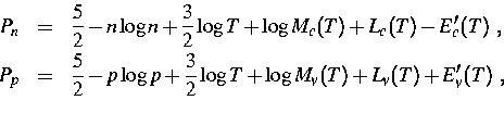 \begin{eqnarray*}
P_n &=& \frac{5}{2} - n\log{n} + \frac{3}{2}\log{T} + \log{M_c...
 ...p} + \frac{3}{2}\log{T} + \log{M_v(T)} + L_v(T) 
 + E'_v(T)~,\  \end{eqnarray*}